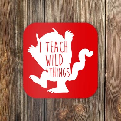 I Teach Wild Things Coaster