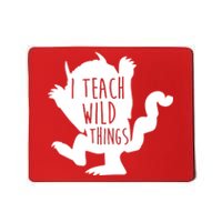 I Teach Wild Things Mousepad