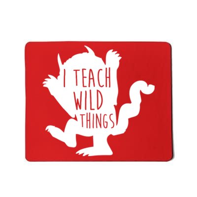 I Teach Wild Things Mousepad