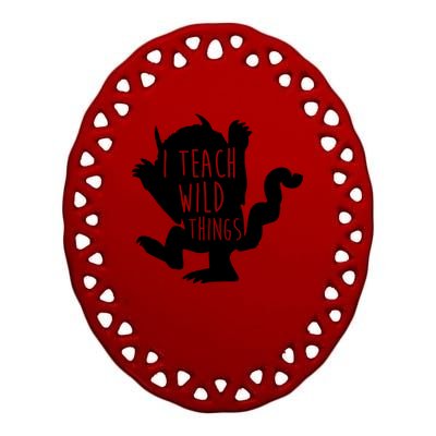 I Teach Wild Things Ceramic Oval Ornament