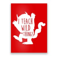 I Teach Wild Things Poster