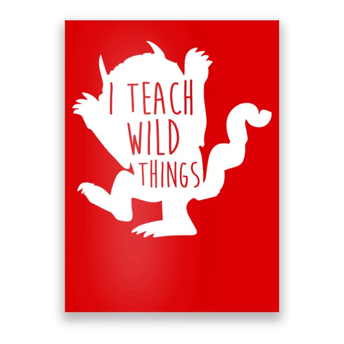 I Teach Wild Things Poster