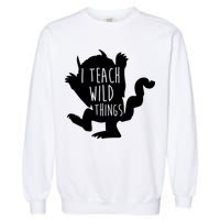 I Teach Wild Things Garment-Dyed Sweatshirt