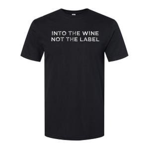 Into The Wine Not The Label Softstyle CVC T-Shirt