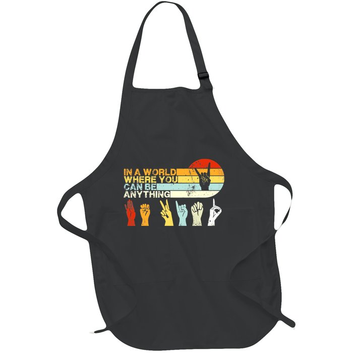 In The World Where You Can Be Anything Be Kind Sign Language Full-Length Apron With Pockets