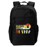 In The World Where You Can Be Anything Be Kind Sign Language Daily Commute Backpack