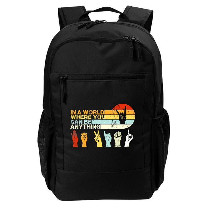 In The World Where You Can Be Anything Be Kind Sign Language Daily Commute Backpack