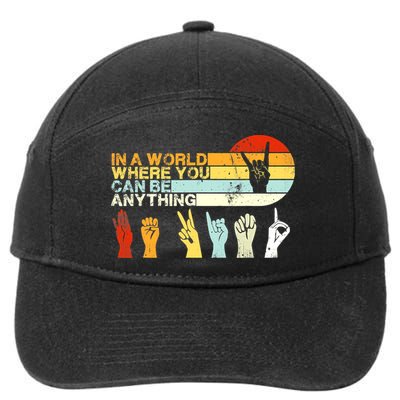 In The World Where You Can Be Anything Be Kind Sign Language 7-Panel Snapback Hat
