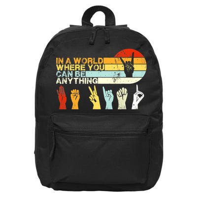In The World Where You Can Be Anything Be Kind Sign Language 16 in Basic Backpack