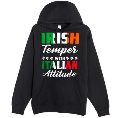 Irish Temper With Italian Attitude St Patrick Premium Pullover Hoodie