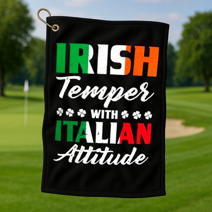 Irish Temper With Italian Attitude St Patrick Golf Towel