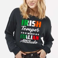 Irish Temper With Italian Attitude St Patrick Cropped Pullover Crew