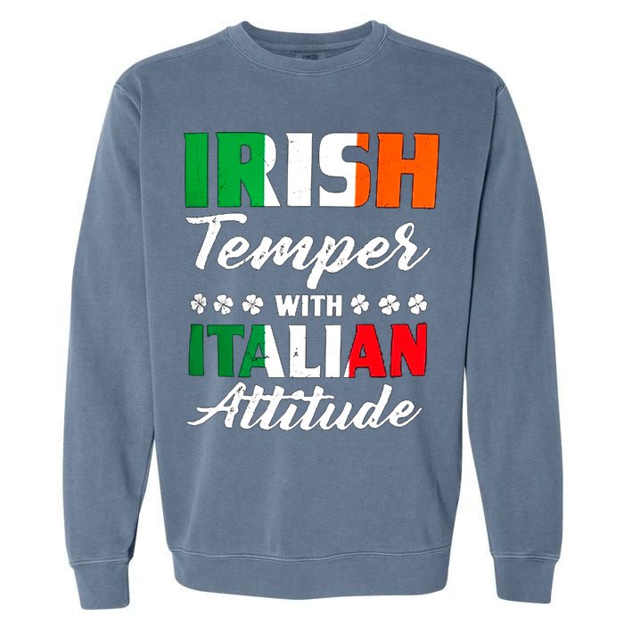 Irish Temper With Italian Attitude St Patrick Garment-Dyed Sweatshirt