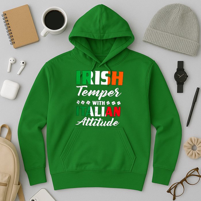 Irish Temper With Italian Attitude St Patrick Hoodie