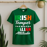 Irish Temper With Italian Attitude St Patrick T-Shirt