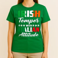 Irish Temper With Italian Attitude St Patrick T-Shirt