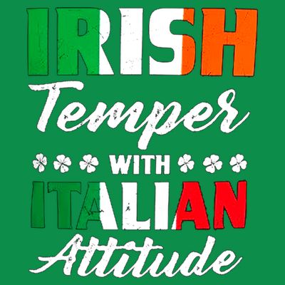 Irish Temper With Italian Attitude St Patrick T-Shirt