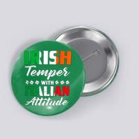 Irish Temper With Italian Attitude St Patrick Button