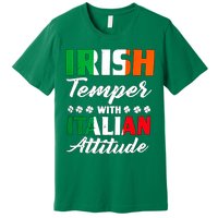Irish Temper With Italian Attitude St Patrick Premium T-Shirt