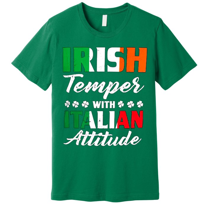 Irish Temper With Italian Attitude St Patrick Premium T-Shirt