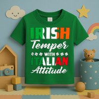 Irish Temper With Italian Attitude St Patrick Toddler T-Shirt