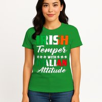 Irish Temper With Italian Attitude St Patrick Womens T-Shirt