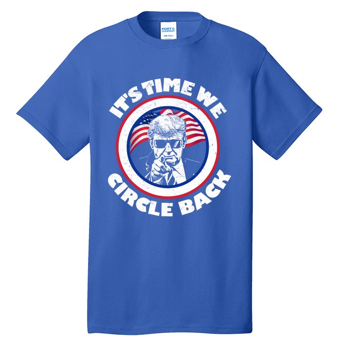 ItS Time We Circle Back Trump 2024 American Flag Gift Tall T-Shirt