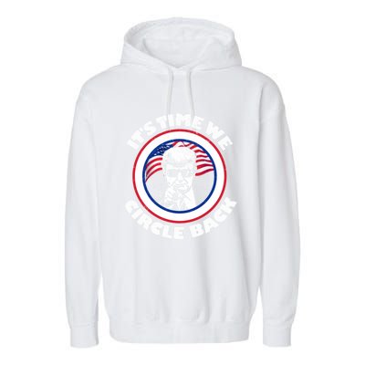 ItS Time We Circle Back Trump 2024 American Flag Gift Garment-Dyed Fleece Hoodie