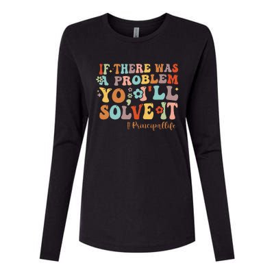 If There Was A Problem Yo ILl Solve It Principal Life Womens Cotton Relaxed Long Sleeve T-Shirt