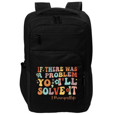 If There Was A Problem Yo ILl Solve It Principal Life Impact Tech Backpack