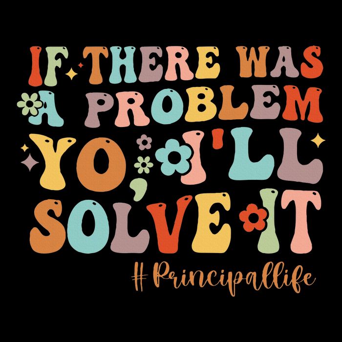 If There Was A Problem Yo ILl Solve It Principal Life Button