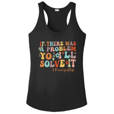 If There Was A Problem Yo ILl Solve It Principal Life Ladies PosiCharge Competitor Racerback Tank