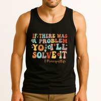 If There Was A Problem Yo ILl Solve It Principal Life Tank Top