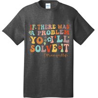 If There Was A Problem Yo ILl Solve It Principal Life T-Shirt