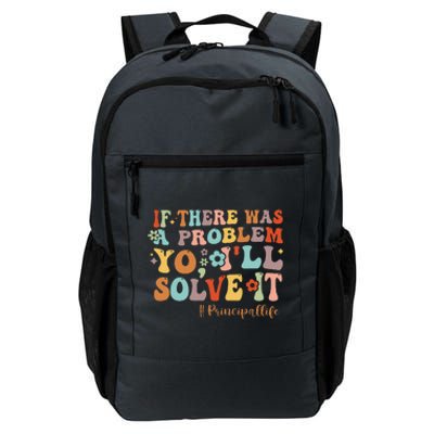 If There Was A Problem Yo ILl Solve It Principal Life Daily Commute Backpack