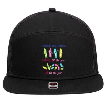 If Teachers Were Crayons Beginning Of The Year End The Year 7 Panel Mesh Trucker Snapback Hat