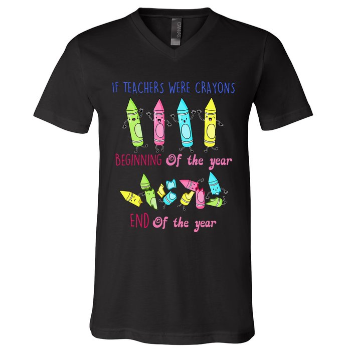 If Teachers Were Crayons Beginning Of The Year End The Year V-Neck T-Shirt