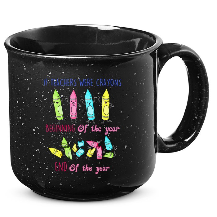 If Teachers Were Crayons Beginning Of The Year End The Year 15oz Campfire Ceramic Mug