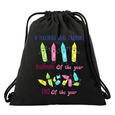 If Teachers Were Crayons Beginning Of The Year End The Year Drawstring Bag