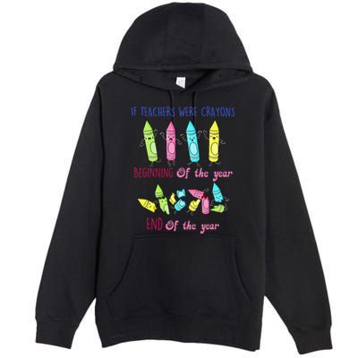 If Teachers Were Crayons Beginning Of The Year End The Year Premium Pullover Hoodie