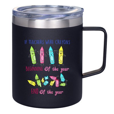 If Teachers Were Crayons Beginning Of The Year End The Year 12oz Stainless Steel Coffee Mug