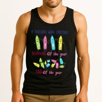 If Teachers Were Crayons Beginning Of The Year End The Year Tank Top