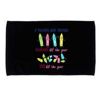 If Teachers Were Crayons Beginning Of The Year End The Year Microfiber Hand Towel