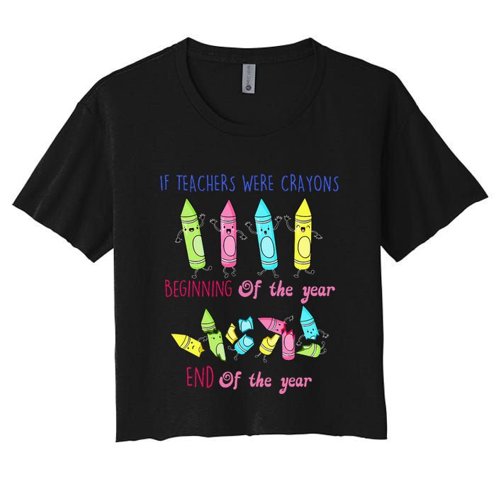 If Teachers Were Crayons Beginning Of The Year End The Year Crop Top