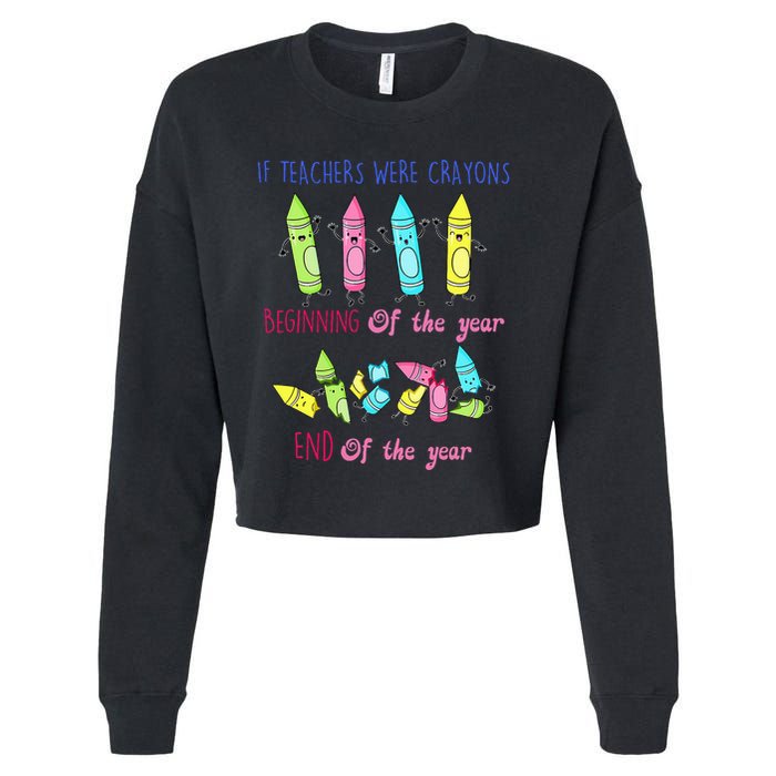 If Teachers Were Crayons Beginning Of The Year End The Year Cropped Pullover Crew