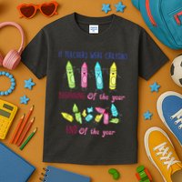 If Teachers Were Crayons Beginning Of The Year End The Year Kids T-Shirt