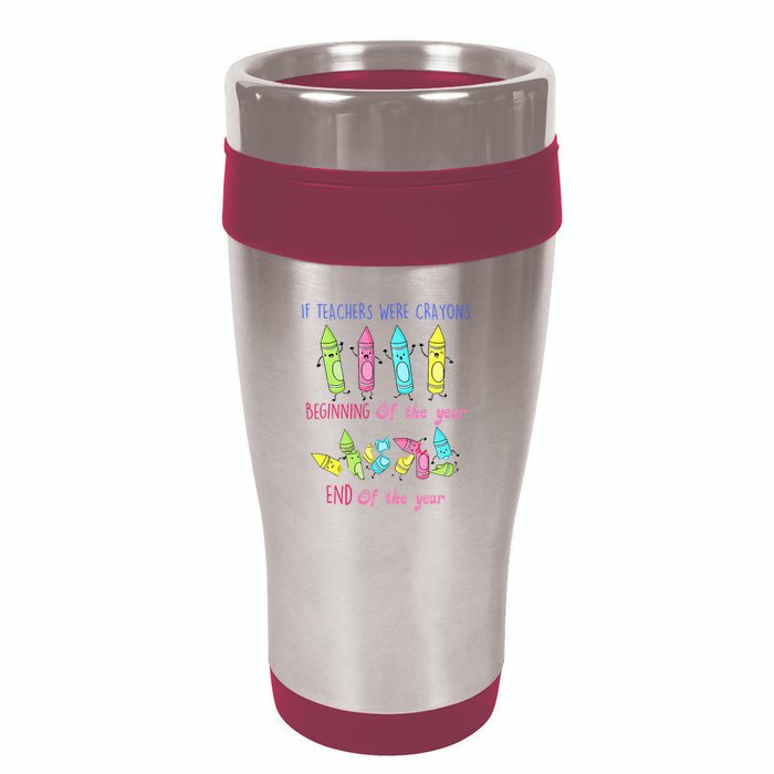 If Teachers Were Crayons Beginning Of The Year End The Year 16oz Travel Tumbler