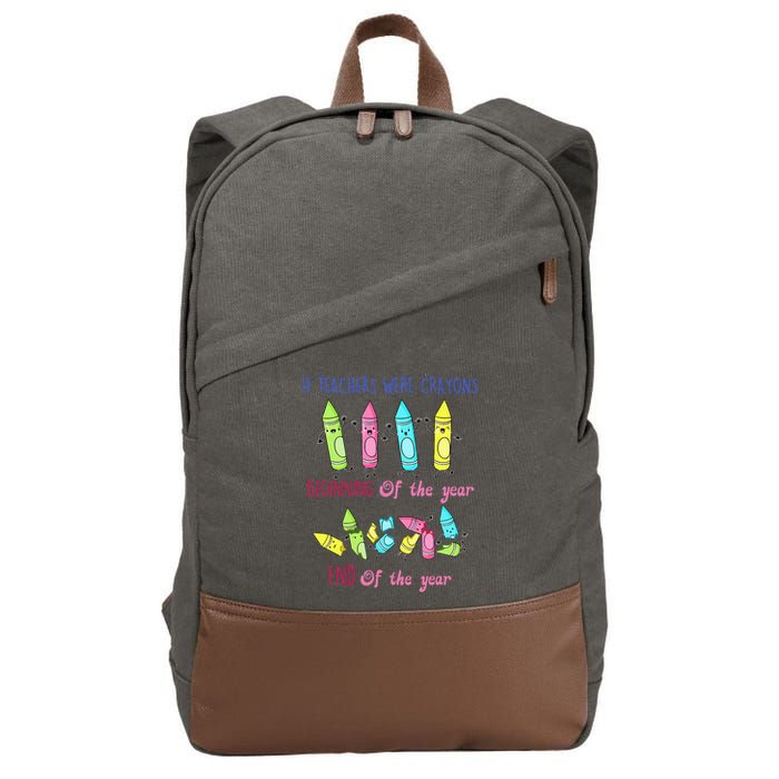 If Teachers Were Crayons Beginning Of The Year End The Year Cotton Canvas Backpack