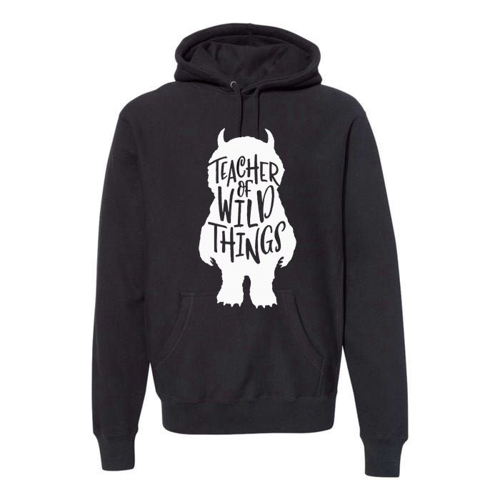 I Teach Wild Thing Teacher Premium Hoodie