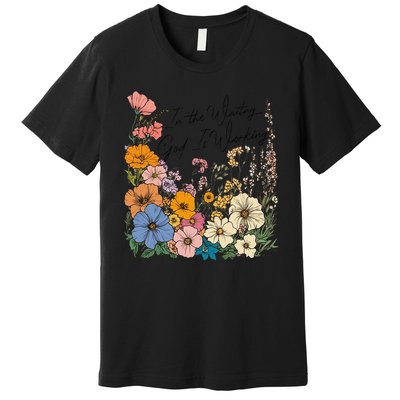 In The Waiting God Is Working Floral Wildflower Jesus Premium T-Shirt